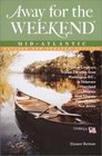 Away for the Weekend MidAtlantic 6th Edition Revised and Updated Edition