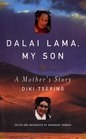 Dalai Lama My Son  A Mother's Autobiography