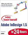 Sams Teach Yourself Adobe  InDesign  15 in 24 Hours