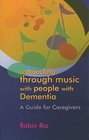 Connecting Through Music with People with Dementia A Guide for Caregivers