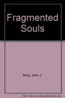 Fragmented Souls