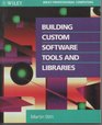 Building Custom Software Tools and Libraries