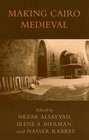 Making Cairo Medieval