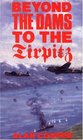 Beyond the Dam to Tirpitz