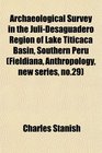 Archaeological Survey in the JuliDesaguadero Region of Lake Titicaca Basin Southern Peru