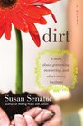 Dirt a story about gardening mothering and other messy business