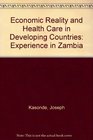 Economic Reality and Health Care in Developing Countries Experience in Zambia