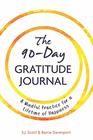 The 90Day Gratitude Journal A Mindful Practice for Lifetime of Happiness