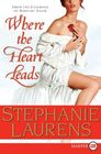 Where the Heart Leads (Cynster, Bk 15) (Larger Print)