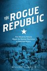 The Rogue Republic How WouldBe Patriots Waged the Shortest Revolution in American History