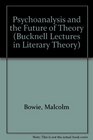 Psychoanalysis and the Future of Theory