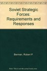 Soviet Strategic Forces Requirements and Responses