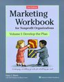 Marketing Workbook for Nonprofit Organizations Volume 1 Develop the Plan 2nd Edition