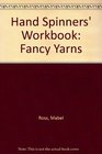 Handspinner's Workbook: Fancy Yarns