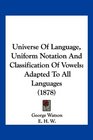 Universe Of Language Uniform Notation And Classification Of Vowels Adapted To All Languages