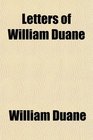 Letters of William Duane