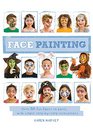 Face Painting Over 30 faces to paint with simple stepbystep instructions