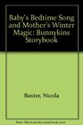 Baby's Bedtime Song and Mother's Winter Magic Bunnykins Storybook