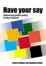 Have Your Say Influencing Public Policy in New Zealand