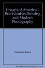 Images of America Precisionist Painting and Modern Photography
