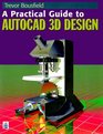 A Practical Guide to Autocad 3d Design