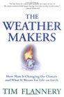 The Weather Makers  How Man Is Changing the Climate and What It Means for Life on Earth
