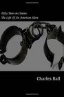 Fifty Years in Chains The Life Of An American Slave