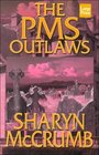 The PMS Outlaws (Elizabeth MacPherson, Bk 9) (Large Print)