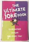 THE ULTIMATE JOKEBOOK GUARANTEED LAUGHS FOR EVERYDAY