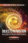 Objects in Motion Principles of Classical Mechanics