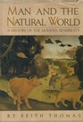 Man and the Natural World A History of the Modern Sensibility