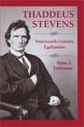 Thaddeus Stevens NineteenthCentury Egalitarian