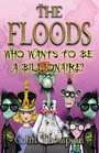 The Floods Who Wants to Be a Billionaire