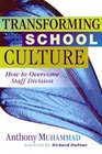 Transforming School Culture How to Overcome Staff Division