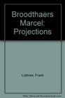Broodthaers Marcel Projections