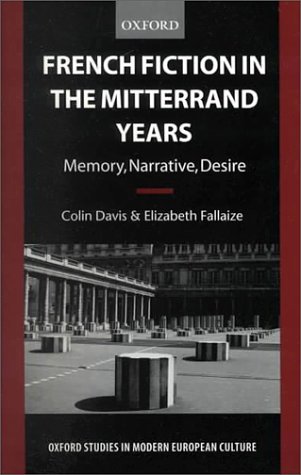 French Fiction in the Mitterrand Years Memory Narrative Desire