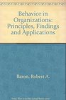 Behavior in Organizations Principles Findings and Applications