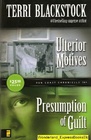 Ulterior Motives/ Presumption of Guilt