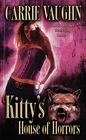 Kitty's House of Horrors (Kitty Norville, Bk 7)