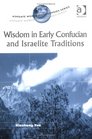 Wisdom in Early Confucian And Israelite Traditions A Comparative Study