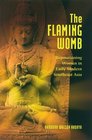 The Flaming Womb Repositioning Women in Early Modern Southeast Asia