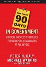 The First 90 Days in Government Critical Success Strategies for New Public Managers at All Levels