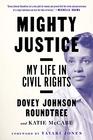 Mighty Justice My Life in Civil Rights
