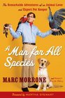 A Man for All Species The Remarkable Adventures of an Animal Lover and Expert Pet Keeper