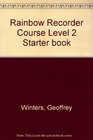 Rainbow Recorder Course Level 2 Starter book