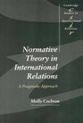 Normative Theory in International Relations  A Pragmatic Approach