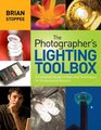 The Photographer's Lighting Toolbox A Complete Guide to Gear and Techniques for Professional Results