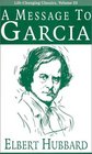 A Message to Garcia (Life-Changing Classics)