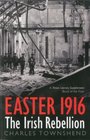 Easter 1916 The Irish Rebellion