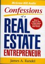 Confessions of a Real Estate Entrepreneur What It Takes to Win in HighStakes Commercial Real Estate
